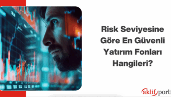 risk seviyesine gore en guvenli yatirim fonlari hangileri 3OGyG3lB